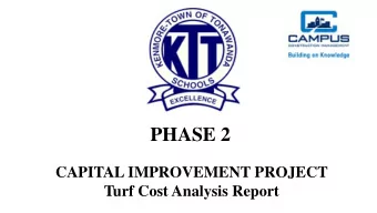 PHASE 2  CAPITAL IMPROVEMENT PROJECT  Turf Cost Analysis Report  Based on the results of the