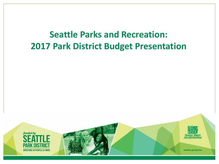 seattle parks and recreation 2017 park district budget