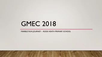 GMEC 2018 MARBLE RUN JOURNEY  RODE HEATH PRIMARY SCHOOL GMEC HACKATHON  JANUARY 2018  TAKING
