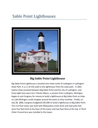 Sable Point Lighthouses  Big Sable Point Lighthouse  Big Sable Point Lighthouse is located nine