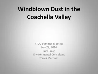 Coachella Valley  RTOC Summer Meeting  July 29, 2014  Joel Craig  Environmental Consultant  Torres