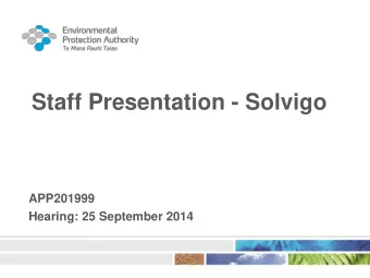 Staff Presentation - Solvigo  APP201999  Hearing: 25 September 2014  2  Application Timeline  9 Dec