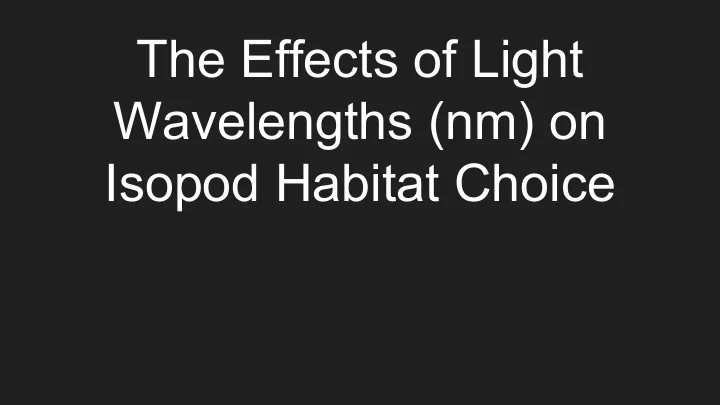 the effects of light wavelengths nm on isopod habitat