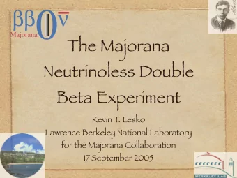 Outline of Presentation  Motivation and General Considerations for 0  DBD Experiments  Majorana