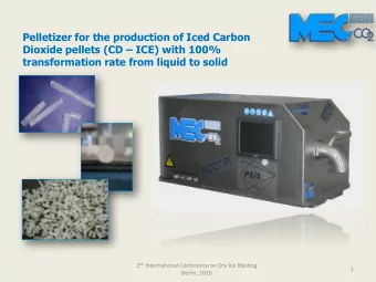 Pelletizer for the production of Iced Carbon Dioxide pellets (CD  ICE) with 100%  transformation