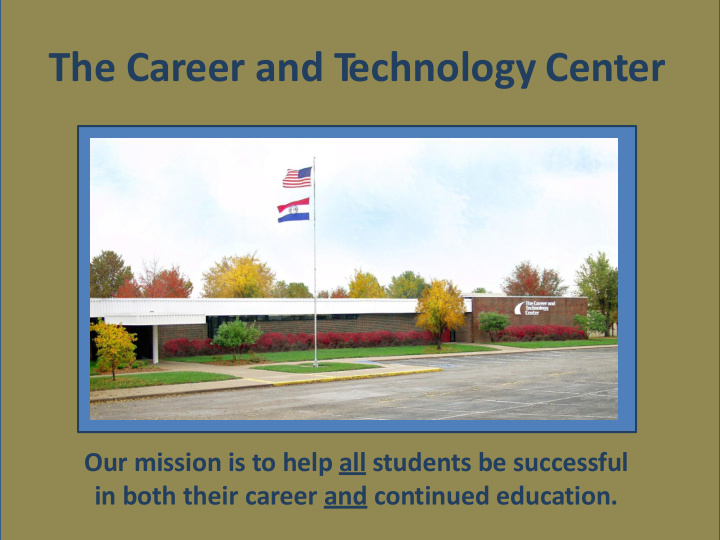 the career and t echnology center