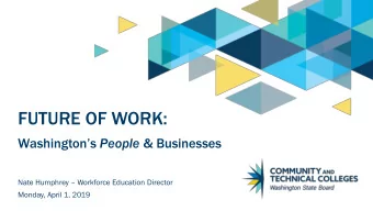 FUTURE OF WORK: Washingtons People &amp; Businesses Nate Humphrey  Workforce Education