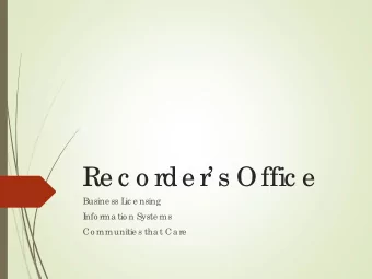 Re c o rde r s Offic e  Busine ss L  ic e nsing  I  nfo rma tio n Syste ms  Co mmunitie s tha t
