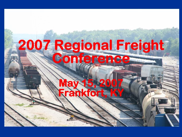 2007 regional freight 2007 regional freight conference