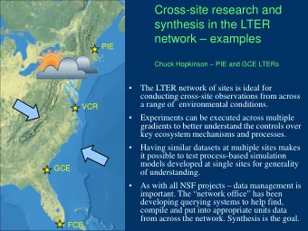 Cross-site research and  synthesis in the LTER  network  examples  PIE  Chuck Hopkinson  PIE