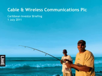 Cable &amp; Wireless Communications Plc  Caribbean Investor Briefing  1 July 2011  Disclaimer  This