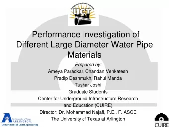 Performance Investigation of  Different Large Diameter Water Pipe  Materials  Prepared by:  Ameya