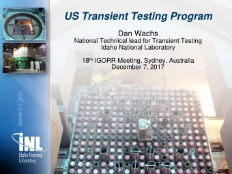 US Transient Testing Program  Dan Wachs  National Technical lead for Transient Testing  Idaho
