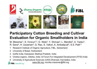 Participatory Cotton Breeding and Cultivar  Evaluation for Organic Smallholders in India M. Messmer