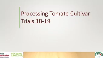 Trials 18-19  Objectives of the trial program  To find cultivars with equivalent or better