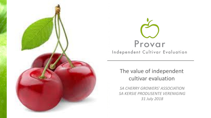 the value of independent cultivar evaluation