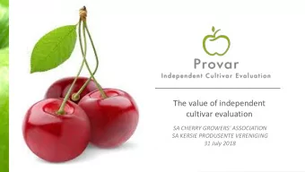 The value of independent  cultivar evaluation  SA CHERRY GROWERS' ASSOCIATION  SA KERSIE PRODUSENTE