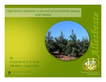 Introduction With high density plantings becoming increasingly popular, a need has developed for