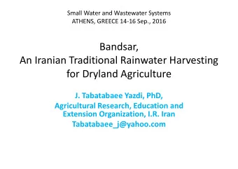 Bandsar, An Iranian Traditional Rainwater Harvesting for Dryland Agriculture J. Tabatabaee Yazdi,