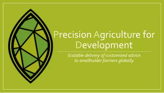 Precision Agriculture for  Development  Scalable delivery of customized advice  to smallholder