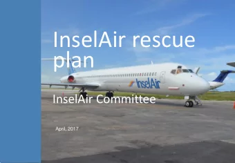 InselAir rescue  plan  InselAir Committee  April, 2017  Content 1. Status InselAir 2. The Venezuela