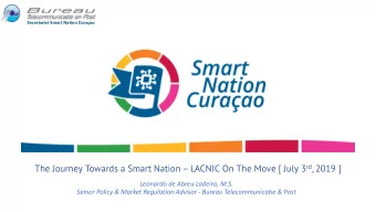 The Journey Towards a Smart Nation  LACNIC On The Move [ July 3 rd , 2019 ]  Leonardo de Abreu