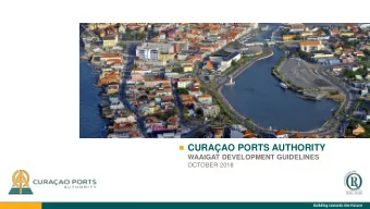 CURAAO PORTS AUTHORITY  WAAIGAT DEVELOPMENT GUIDELINES  OCTOBER 2018  CURAAO PORTS AUTHORITY