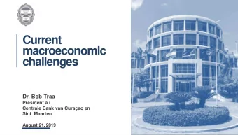 challenges  Dr. Bob Traa  President a.i.  Centrale Bank van Curaao en  Sint Maarten  1  August