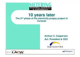 10 years later The 2 nd phase of the electricity prepay project in  Curaao  Anthon C. Casperson