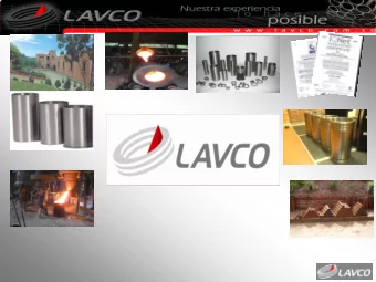 - PROCESS ARE BASED ON - LOCATION  ORIGIN  LAVCO INDUSTRIES LTDA., is an ISO 9001:2000 company  of