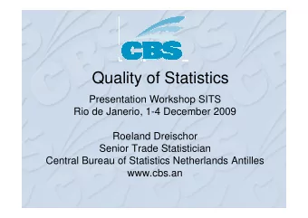 Quality of Statistics  Presentation Workshop SITS  Rio de Janerio, 1-4 December 2009  Roeland