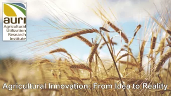 Agricultural Utilization Research Institute  About AURI    To foster long-term  economic benefit