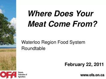 Where Does Your  Meat Come From?  Waterloo Region Food System  Roundtable  February 22, 2011