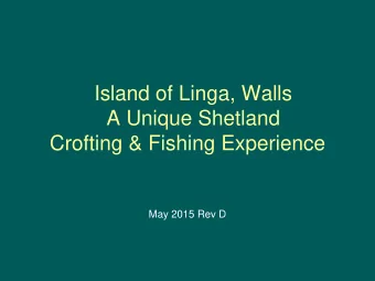 Island of Linga, Walls  A Unique Shetland  Crofting &amp; Fishing Experience  May 2015 Rev D  Walls