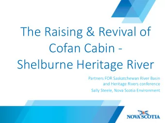 The Raising &amp; Revival of  Cofan Cabin -  Shelburne Heritage River  Partners FOR Saskatchewan