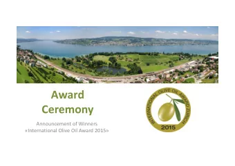 Award  Ceremony  Announcement of Winners International Olive Oil Award 2015 Award Categories