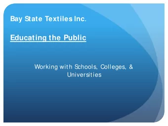 Educating the Public  Working with S  chools, Colleges, &amp;  Universities  Why S  chools?  S
