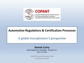 Automotive Regulations &amp; Certification Processes  A global manufacturers perspective  Dennis
