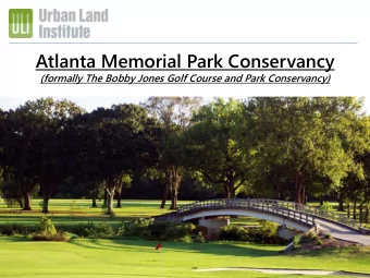 Atlanta Memorial Park Conservancy  (formally The Bobby Jones Golf Course and Park Conservancy)  1