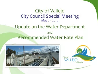Agenda  Todays focus: Vallejo Water System (not Green Valley or Travis) 1. Meeting Objectives 2.