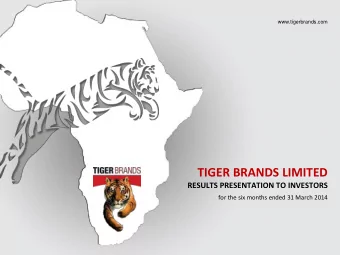 TIGER BRANDS LIMITED  RESULTS PRESENTATION TO INVESTORS  for the six months ended 31 March 2014  2