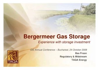 Bergermeer Gas Storage  Experience with storage investment  GIE Annual Conference  Bucharest, 24