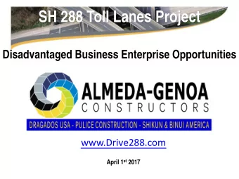 SH 288 Toll Lanes Project  Disadvantaged Business Enterprise Opportunities  www.Drive288.com April