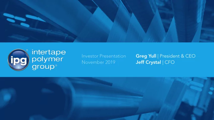 investor presentation greg yull president ceo november