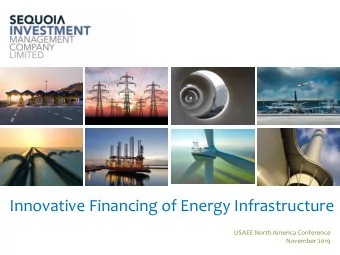 Innovative Financing of Energy Infrastructure  USAEE North America Conference  November 2019  What