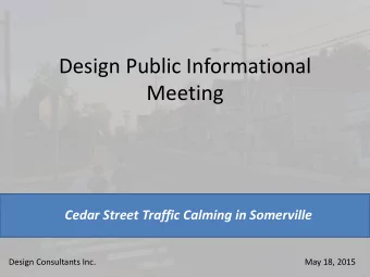 Meeting  Cedar Street Traffic Calming in Somerville  Design Consultants Inc.  May 18, 2015  City of