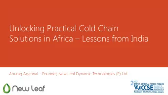 Unlocking Practical Cold Chain Solutions in Africa  Lessons from India Anurag Agarwal