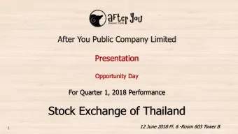 Stock Exchange of Thailand  12 June 2018 Fl. 6 -Room 603 Tower B  1  Financial performance Q1