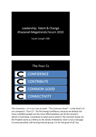 The Commons  or in our case at emel - The Common Good  is the third C of  our