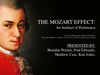 THE MOZART EFFECT:  An Artifact of Preference  Kristin M. Nantais and E. Glenn Schellenberg